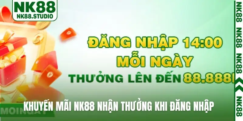 Khuyến mãi NK88 nhận thưởng khi đăng nhập
