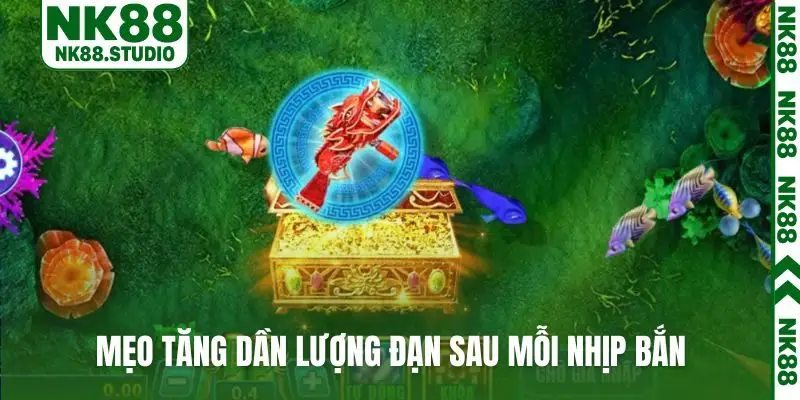 Mẹo tăng dần lượng đạn sau mỗi nhịp bắn