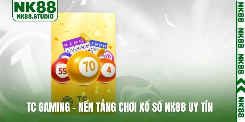 TC Gaming - Nền tảng chơi xổ số NK88 uy tín